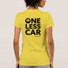 One Less Car T-shirt