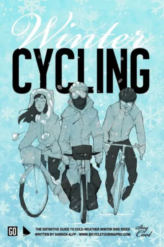 Book cover: Winter Cycling written across the top; by Darren Alff. Featured image is of three animated people bundled up on bikes.